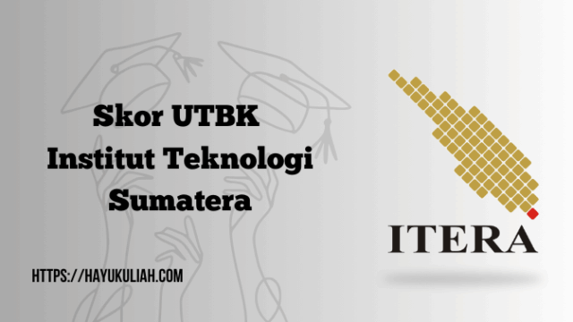 Skor UTBK Institut Teknologi Sumatera